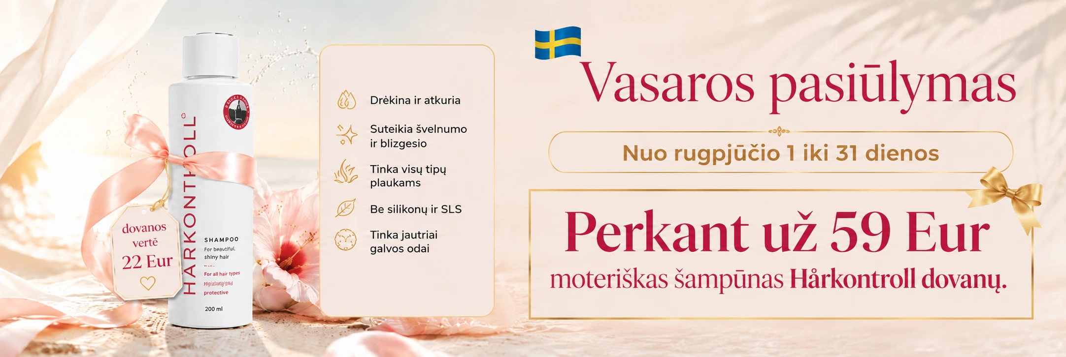 Šampūno dovana rugpjūčio 1-14 d.